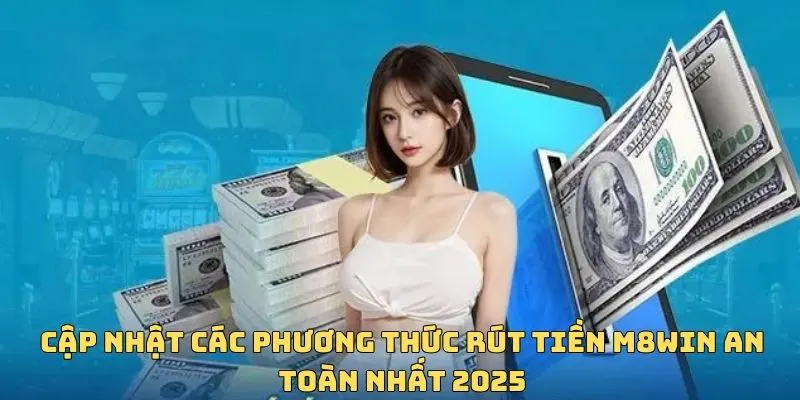 Rút Tiền M8WIN - Tốc Độ Siêu Nhanh, An Toàn Tuyệt Đối 5 Cổng game cung cấp nhiều phương thức nhận thưởng tiện lợi